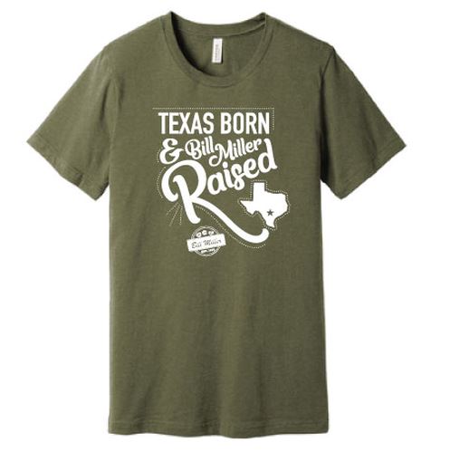 Green Texas born and Bill Miller raised T-shirt