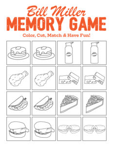 Bill Miller memory game. Color, cut, match & have fun! Griddle cakes, can-tea, chicken leg, brownies, taco, pie, chicken sandwich, and poor boy all out lined.
