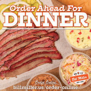 Order ahead for dinner. Order online billmiller.us/order-online Bill Miller logo. Image includes brisket, pickles, onions, pinto beans, potato salad, cole slaw, and bread on a wooden surface