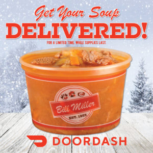 Get your soup delivered! For a limited time. While supplies last. DoorDash logo. Image includes a pint of Bill Miller vegetable beef soup on a white wooden surface. Background image includes snow falling on trees.