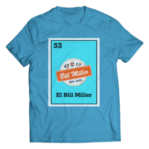 Bill Miller Teal Loteria Card t-Shirt with the Bill Miller logo and El Bill Miller 53 printed on the front resembling a Loteria card