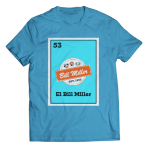 Bill Miller Teal Loteria Card t-Shirt with the Bill Miller logo and El Bill Miller 53 printed on the front resembling a Loteria card