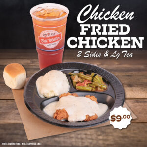 Chicken Fried Chicken 2 sides & Lg tea. $9.00 price sticker. For a limited time. While supplies last. The plate includes a Chicken filet with gravy, mashed potatoes with gravy, and green beans served on a black plate placed on a brown parchment paper. A large, iced tea is placed beside the plate on a brown wooden surface and a black background.